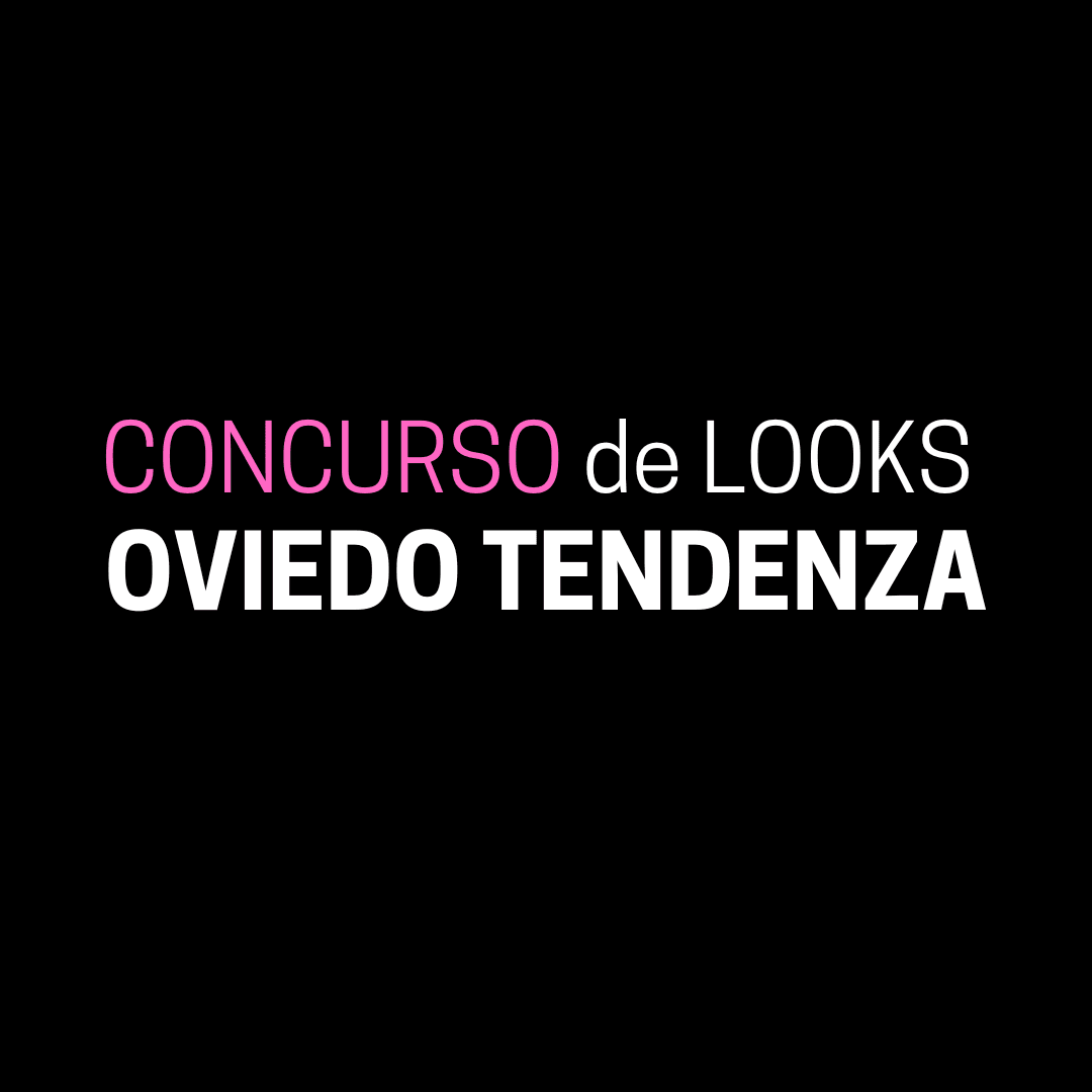 Concurso de Looks Oviedo Tendenza del comercio local ¡Ampliado plazo de inscripción!
